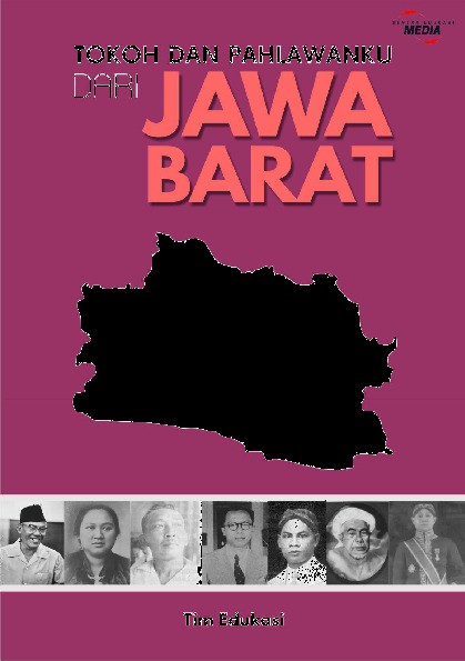 Tokoh dan Pahlawanku Dari : Jawa Barat